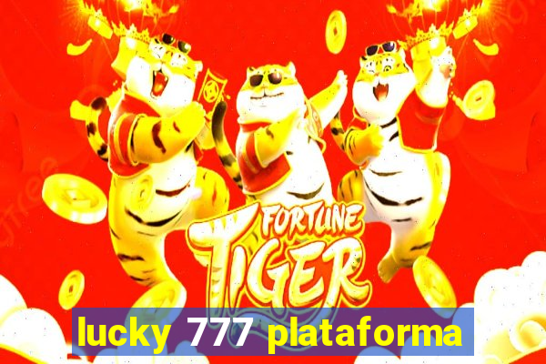 lucky 777 plataforma